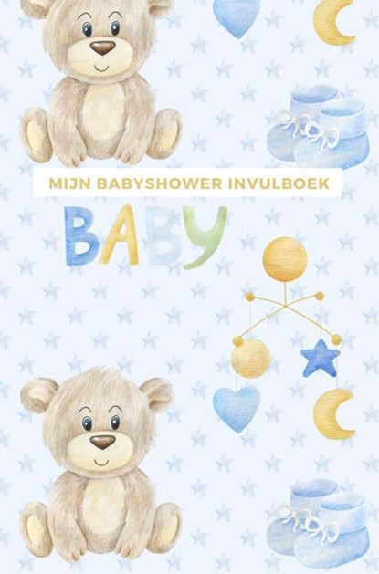 Mijn Babyshower Invulboek – Ook geschikt als Babyshower Gastenboek, Gold Arts Books - Paperback - 9789464650051