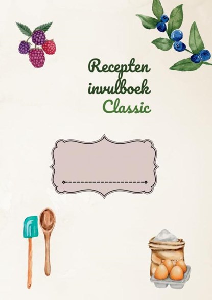 Recepten invulboek Classic, Joyce Staneke-Meuwissen - Paperback - 9789464650365