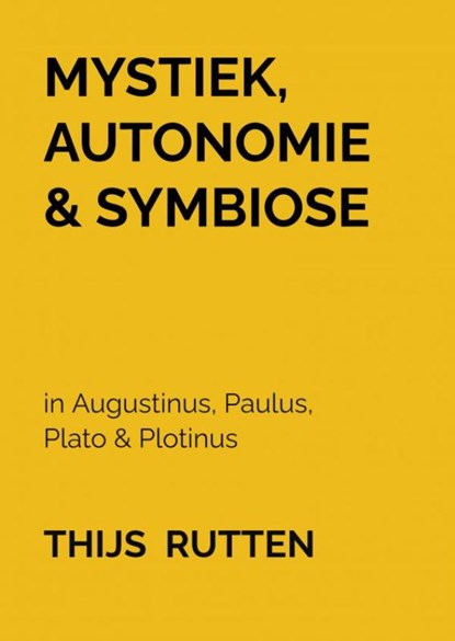 Mystiek, Autonomie & Symbiose, Thijs Rutten - Paperback - 9789464650518