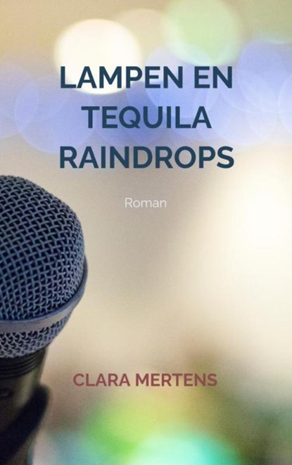 Lampen en Tequila Raindrops, Clara Mertens - Paperback - 9789464650655