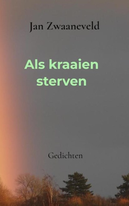 Als kraaien sterven, Jan Zwaaneveld - Paperback - 9789464651645