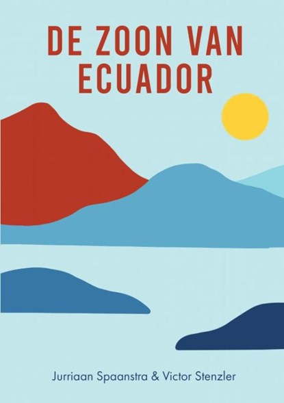 De Zoon van Ecuador, Jurriaan Spaanstra Victor Stenzler - Paperback - 9789464652055