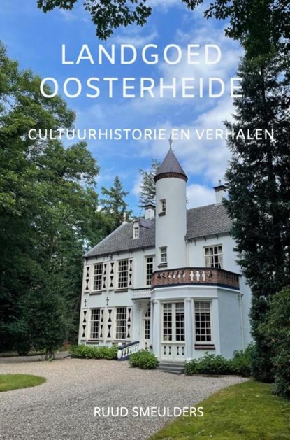 Landgoed Oosterheide, Ruud Smeulders - Gebonden - 9789464652321