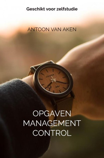 Opgaven Management Control, Antoon Van Aken - Paperback - 9789464652383
