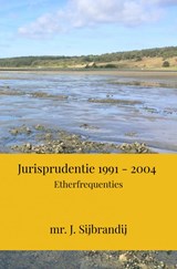 Jurisprudentie 1991 - 2004 - mr. J. Sijbrandij - 9789464652505