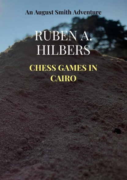 Chess Games in Cairo, Ruben A. Hilbers - Paperback - 9789464652581