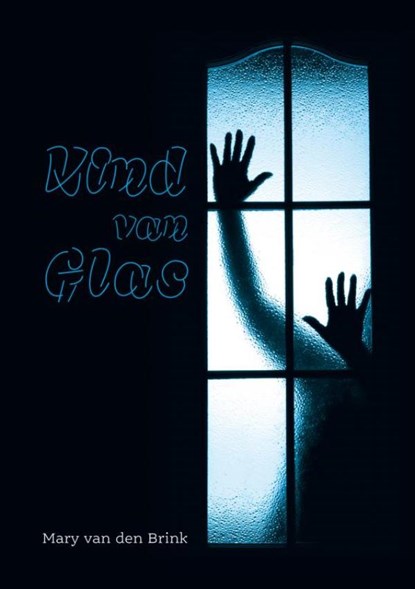 Kind van Glas, Mary Van den Brink - Paperback - 9789464652765