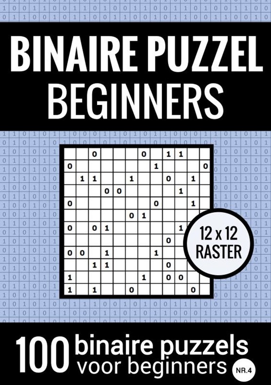 ondeugd Begunstigde Ik heb een Engelse les Boekhandel Koops | Binaire Puzzel Makkelijk voor Beginners - Puzzelboek met  100 Binairo's - NR.4, Puzzelboeken & Meer