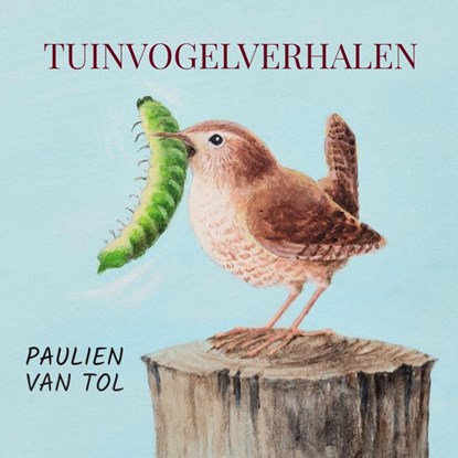 Tuinvogelverhalen, Paulien Van Tol - Paperback - 9789464653243