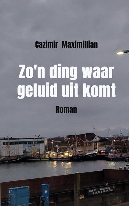 Zo'n ding waar geluid uit komt, Cazimir Maximillian - Paperback - 9789464653496