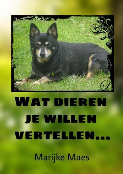 Wat dieren je willen vertellen..., Marijke Maes - Paperback - 9789464653892