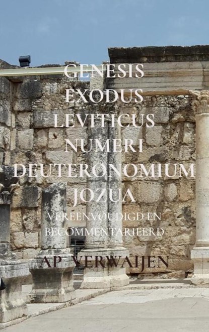 Genesis Exodus Leviticus Numeri Deuteronomium Jozua, Ap Verwaijen - Paperback - 9789464654134
