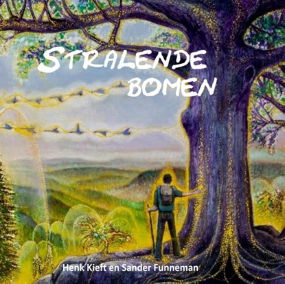 Stralende Bomen, Henk Kieft en Sander Funneman - Gebonden - 9789464654424