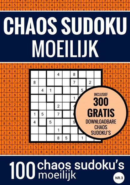 Sudoku Moeilijk: CHAOS SUDOKU - nr. 3 - Puzzelboek met 100 Moeilijke Puzzels voor Volwassenen en Ouderen, Sudoku Puzzelboeken - Paperback - 9789464654455