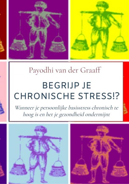 Begrijp Je Chronische Stress!?, Payodhi van der Graaff - Paperback - 9789464654806