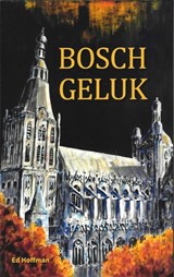 Bosch Geluk, Ed Hoffman -  - 9789464654967