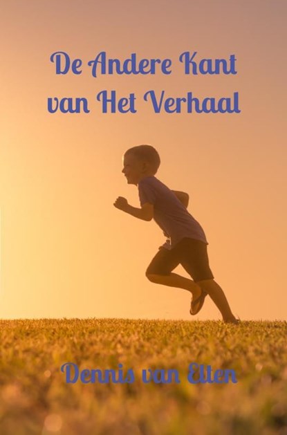 De andere kant van Het Verhaal, Dennis Van Elten - Ebook - 9789464655612