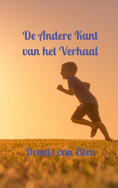 De Andere Kant van het Verhaal, Dennis van Elten - Paperback - 9789464655629