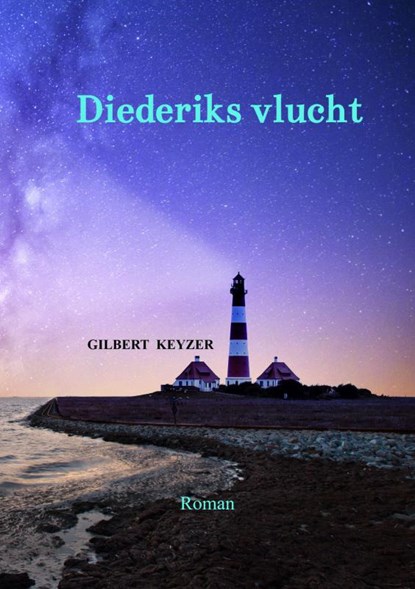 Diederiks vlucht, Gilbert Keyzer - Paperback - 9789464655735