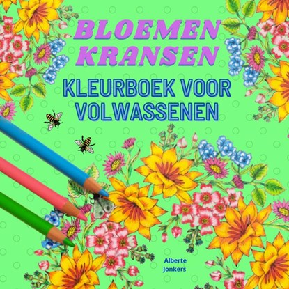 Bloemenkransen kleurboek voor volwassenen, Alberte Jonkers - Paperback - 9789464656091