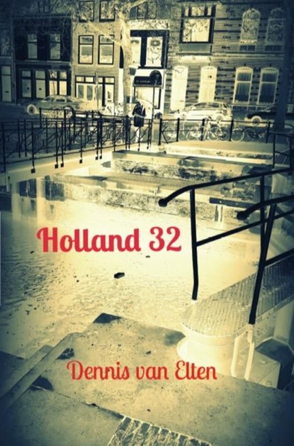 Holland 32, Dennis Van Elten - Ebook - 9789464656152