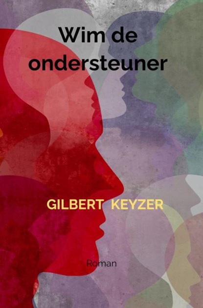 Wim de ondersteuner, Gilbert Keyzer - Paperback - 9789464656237