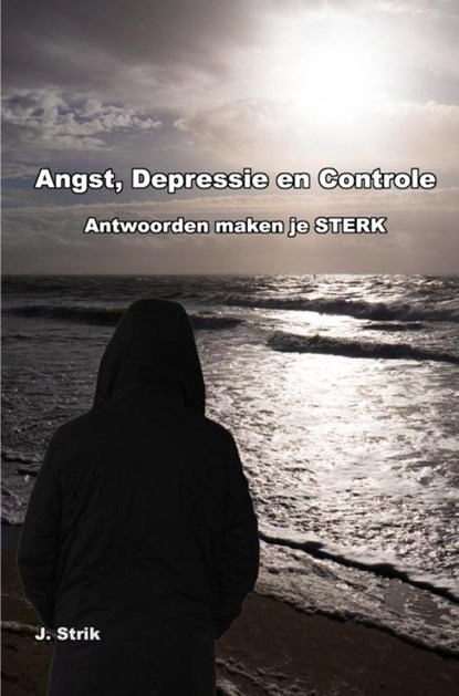 Angst, Depressie en Controle, J. Strik - Paperback - 9789464656688