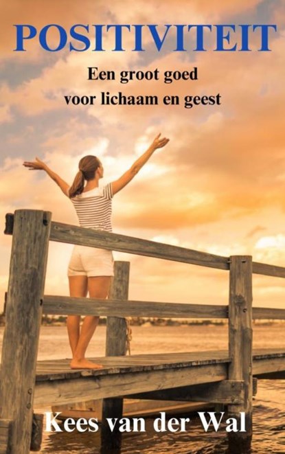 Positiviteit, Kees Van der Wal - Ebook - 9789464656725