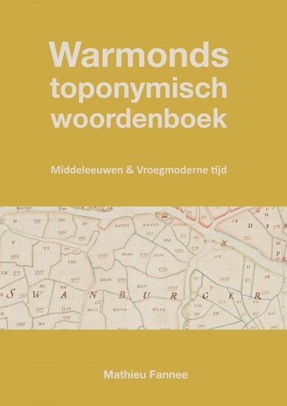 Warmonds toponymisch woordenboek, Mathieu Fannee - Paperback - 9789464656985