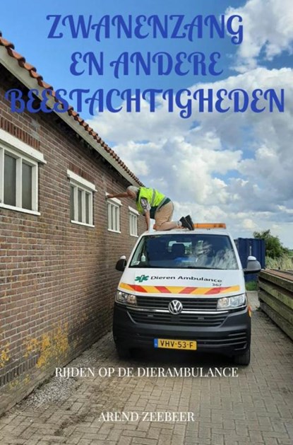 Zwanenzang en ander beestachtigheden, Arend Zeebeer - Paperback - 9789464657005