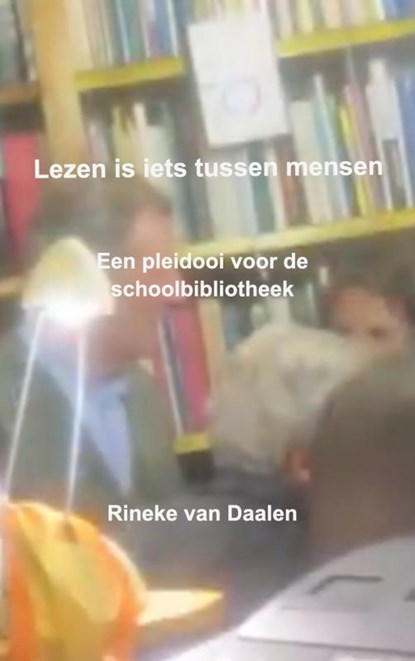 Lezen is iets tussen mensen, Rineke van Daalen - Paperback - 9789464657234