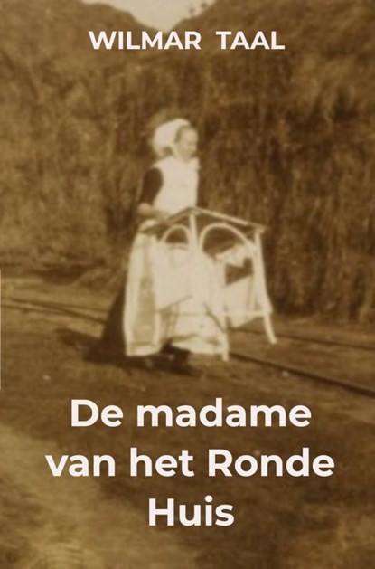 De madame van het Ronde Huis, Wilmar Taal - Ebook - 9789464657258