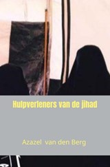 Hulpverleners van de jihad - Azazel Van den Berg - 9789464657425
