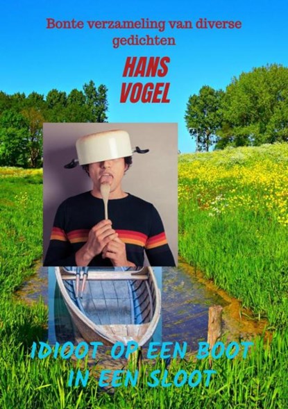 Idioot op een boot in een sloot, Hans Vogel - Paperback - 9789464658002