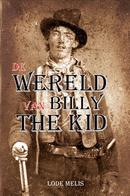 De wereld van Billy The Kid, Lode Melis - Gebonden - 9789464664454