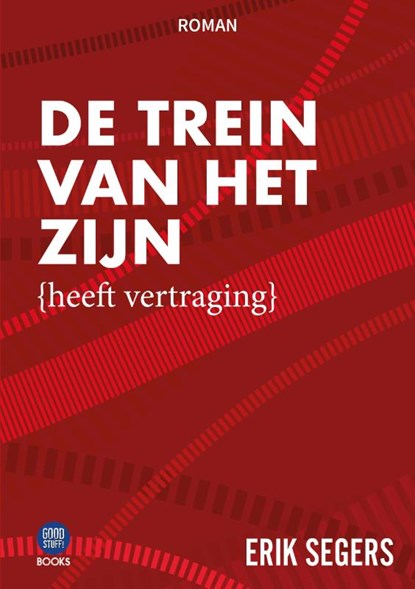 De trein van het zijn, Erik Segers - Paperback - 9789464665659