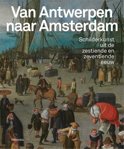 Van Antwerpen naar Amsterdam, Koenraad Jonckheere ; Micha Leeflang ; Leen Kelchtermans - Paperback - 9789464666120