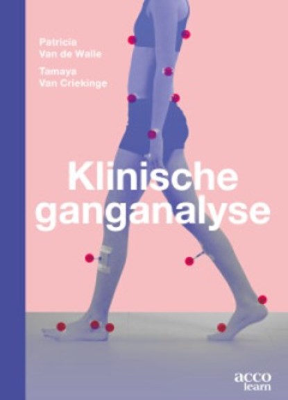 Klinische ganganalyse, Patricia Van de Walle ; Tamaya Van Criekinge - Paperback - 9789464674392