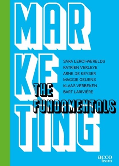 Marketing: The fundamentals, Sara Leroi-Werelds ; Katrien Verleye ; Arne De Keyser ; Maggie Gueuens ; Klaas Verbeken ; Bart Larivière - Paperback - 9789464674507