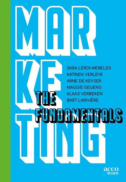 Marketing: The fundamentals, Sara Leroi-Werelds ; Katrien Verleye ; Arne De Keyser ; Maggie Gueuens ; Klaas Verbeken ; Bart Larivière - Paperback - 9789464674507