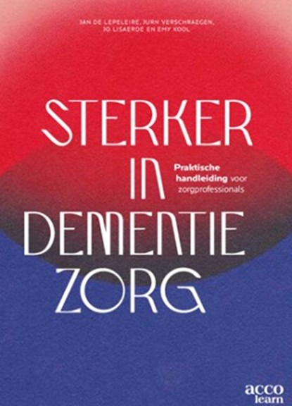 Sterker in dementiezorg, Jan De Lepeleire ; Jurn Verschraegen ; Jo Lisaerde - Paperback - 9789464676372