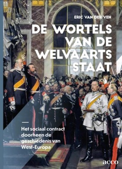 De wortels van de welvaartsstaat, Eric van der Ven - Paperback - 9789464678123