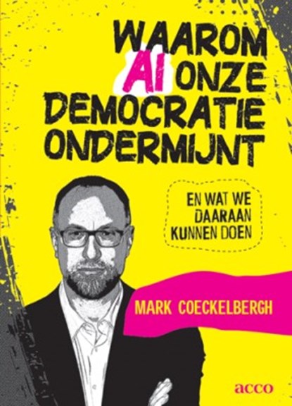 Waarom AI onze democratie ondermijnt en wat we daaraan kunnen doen, Mark Coeckelbergh - Paperback - 9789464678284