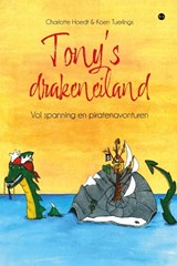 Tony's drakeneiland - Charlotte Hoedt en Koen Tuerlings - 9789464685343
