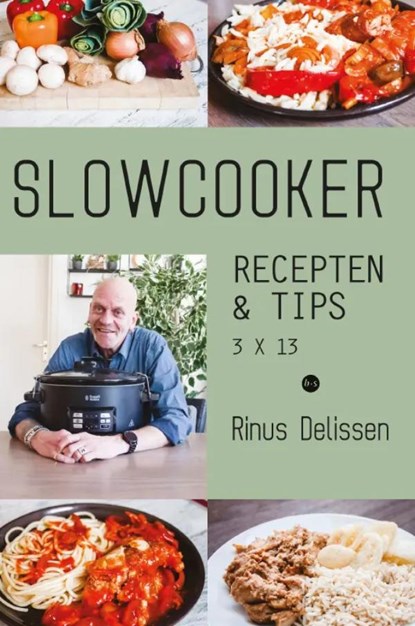 Slowcooker recepten & tips 3 X 13, Rinus Delissen - Gebonden - 9789464685701