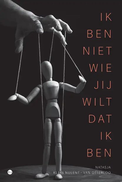 Ik ben niet wie jij wilt dat ik ben, Natasja Klein Nulent - van Otterloo - Paperback - 9789464686487