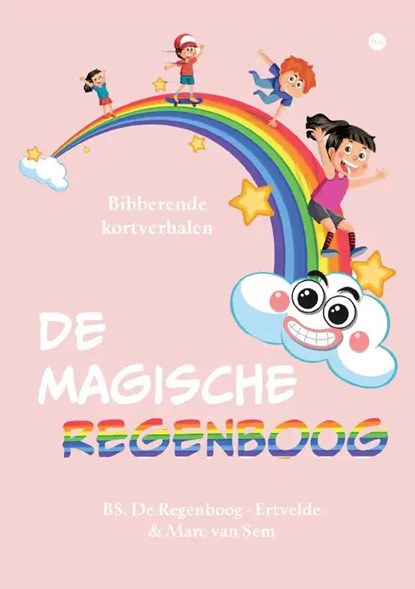 De magische Regenboog, BS-De Regenboog-Ertvelde & Marc van Sem - Paperback - 9789464687521