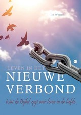 Leven in het Nieuwe Verbond - Ite Klaas Wolters - 9789464688870
