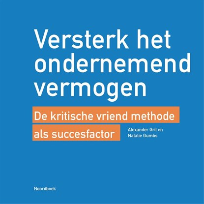 Versterk het ondernemend vermogen, Alexander Grit ; Natalie Gumbs - Paperback - 9789464710335