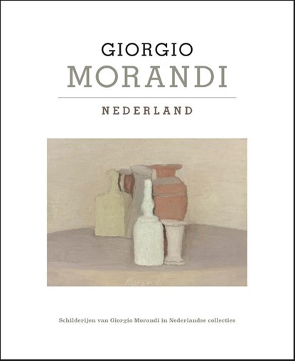 Giorgio Morandi - Nederland, Han Steenbruggen ; Agnes van Gelder - Paperback - 9789464711103